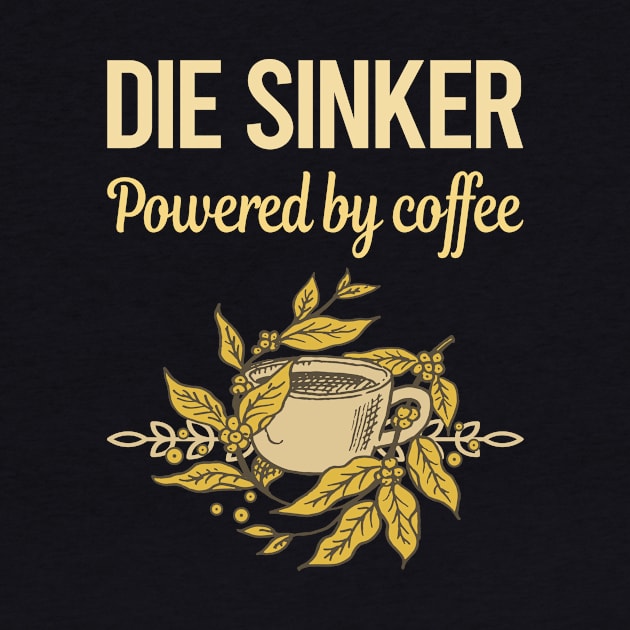 Powered By Coffee Die Sinker by lainetexterbxe49